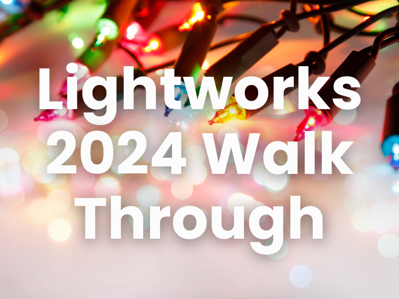 Lightworks 2024 Walk Through 